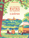 MEJORES RUTAS DE EUROPA EN CÁMPER, LAS (LONELY PLANET)