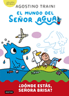 ¿DÓNDE ESTÁS, SEÑORA BRISA? (EL MUNDO DEL SEÑOR AGUA 2)