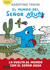MUNDO DEL SEÑOR AGUA 3, EL. LA VUELTA AL MUNDO CON EL SEÑOR AGUA