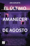 ÚLTIMO AMANECER DE AGOSTO, EL