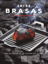 ENTRE BRASAS (LOS SECRETOS DE LA COICNA DEL FUEGO)