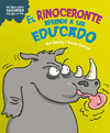 RINOCERONTE APRENDE A SER EDUCADO, EL