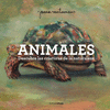 ANIMALES. DESCUBRE LAS CRIATURAS DE LA NATURALEZA
