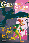 CASO DEL PAPAGAYO, EL (GERONIMO STILTON Nº 102)