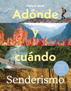 ADÓNDE Y CUÁNDO. SENDERISMO (LONELY PLANET)