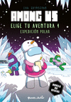 AMONG US. ELIGE TU AVENTURA 4. EXPEDICION POLAR