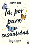 TÚ, POR PURA CASUALIDAD ( TRILOGIA AZAR 1 )
