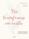 NO TE CONFORMES CON EXISTIR