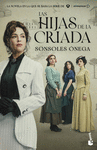 HIJAS DE LA CRIADA, LAS (EDICIÓN TIE-IN)
