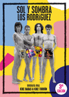 SOL Y SOMBRA. LOS RODRÍGUEZ