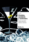 CÓCTELES, COCTELERÍA Y BARTENDERS ( BULLIPEDIA VOLUMEN III )