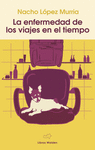 ENFERMEDAD DE LOS VIAJES EN EL TIEMPO, LA