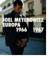 JOEL MEYEROWITZ. EUROPA 1966-1967