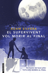 SUPERVIVENT VOL MORIR AL FINAL, EL