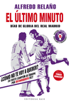 ULTIMO MINUTO, EL. DIAS DE GLORIA DEL REAL MADRID (EDICION 2024)