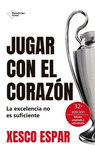JUGAR CON EL CORAZON (32º EDICION. AMPLIADA Y ACTUALIZADA)