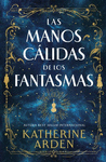 MANOS CALIDAS DE LOS FANTASMAS, LAS