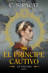 PRINCIPE CAUTIVO, EL. EL ESCLAVO (LIBRO I)