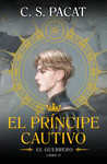 PRÍNCIPE CAUTIVO, EL. EL GUERRERO LIBRO II