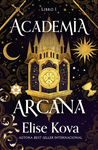 ACADEMIA ARCANA (LIBRO 1)