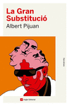 GRAN SUBSTITUCIÓ, LA