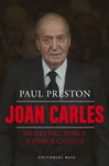 JOAN CARLES (DE REI DEL POBLE A HEROI CAIGUT)