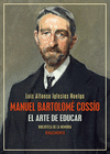 MANUEL BARTOLOME COSSIO. EL ARTE DE EDUCAR