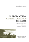 PRODUCCIÓN CINEMATOGRÁFICA EN ELCHE, LA