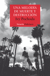 MELODÍA DE MUERTE Y DESTRUCCIÓN, UNA