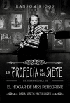 PROFECÍA DE LOS SIETE (EL HOGAR DE MISS PEREGRINE PARA NIÑOS PECULIARES 6), LA