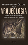 HISTORIAS INSÓLITAS DE LA ARQUEOLOGÍA