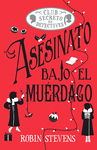 ASESINATO BAJO EL MUÉRDAGO (CLUB SECRETO DE DETECTIVES)