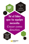 SE EL LIDER QUE TU EQUIPO NECESITA. CRECER COMO DIRECTIVO