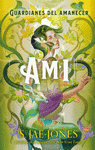 AMI - GUARDIANES DEL AMANECER, LOS