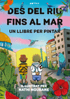 DES DEL RIU FINS AL MAR (UN LLIBRE PER PINTAR)