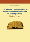 ARCHIVOS Y DOCUMENTOS DE LA EDAD MEDIA A LA CONTEMPORÁNEA EN EUROPA Y AMÉRICA, LOS