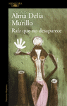 RAÍZ QUE NO DESAPARECE