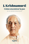 CÓMO ENCONTRAR LA PAZ (EN UN MUNDO DESAFIANTE)