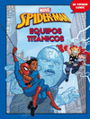 SPIDER-MAN. EQUIPOS TITÁNICOS (MI PRIMER COMIC 3)