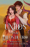 UNIDOS POR HILOS DE ORO ( BESTIAS DE LAS ZARZAS Nº 2 )