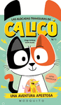 ALOCADAS TRAVESURAS DE CALICÓ, LAS - VOL. 1 ( UNA AVENTURA APESTOSA )