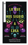 LO QUE NOS SIGUIÓ A CASA