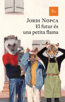 FUTUR ES UNA PETITA FLAMA, EL