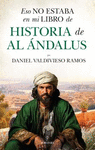 ESO NO ESTABA EN MI LIBRO DE HISTORIA DE AL ANDALUS