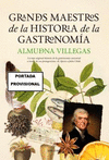 GRANDES MAESTROS DE LA HISTORIA DE LA GASTRONOMÍA (N.E)***