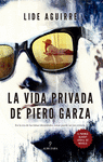 VIDA PRIVADA DE PIERO GARZA, LA ( X PREMIO ALBERT JOVELL DE NOVELA )