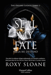 SEAL MY FATE. SELLA MI DESTINO (THE OXFORD LEGACY: LIBRO 3)