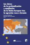 CLAVES DE LA PROFUNDIZACIÓN Y AMPLIACIÓN DE LA UNION EUROPEA TRAS LA AGRESION RUSA A UCRANIA, LAS