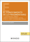 EL CONOCIMIENTO DE LO FRAGMENTARIO: LA CUESTIÓN EN EL ÁMBITO JURÍDICO-CONSTITUCIONAL ACTUAL, DESDE EL CONSTITUCIONALISMO CRÍTICO