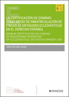 LA CERTIFICACION DE DOMINIO COMO MEDIO DE INMATRICULACION DE FINCAS DE